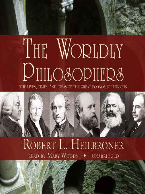 Title details for The Worldly Philosophers by Robert L. Heilbroner - Available